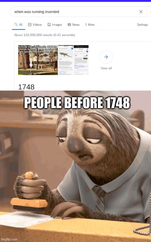 Slow | PEOPLE BEFORE 1748 | image tagged in slow sloth,funny | made w/ Imgflip meme maker