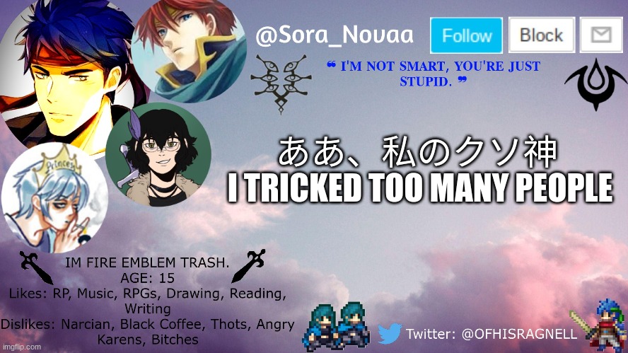 ああ、私のクソ神 
I TRICKED TOO MANY PEOPLE | made w/ Imgflip meme maker