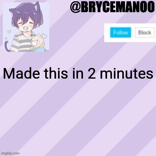 BrycemanOO new announcement template | Made this in 2 minutes | image tagged in brycemanoo new announcement template | made w/ Imgflip meme maker