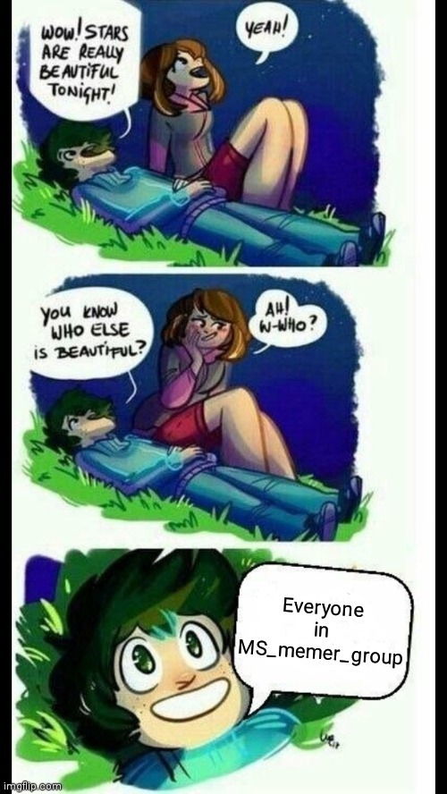 Everyone but me that is | Everyone in MS_memer_group | image tagged in you know who else is beautiful | made w/ Imgflip meme maker