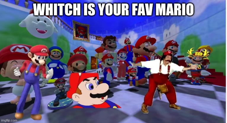 WHICH IS YOUR FAV MARIO | image tagged in memes | made w/ Imgflip meme maker
