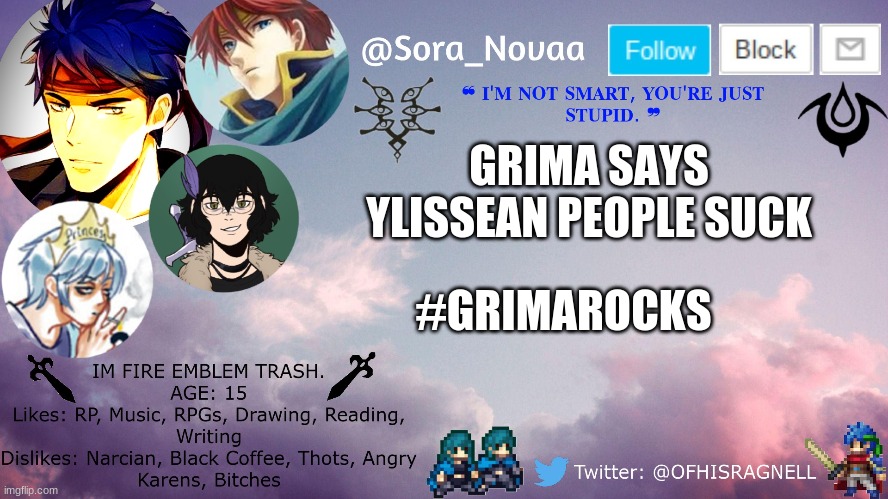 Grima says | GRIMA SAYS YLISSEAN PEOPLE SUCK; #GRIMAROCKS | made w/ Imgflip meme maker