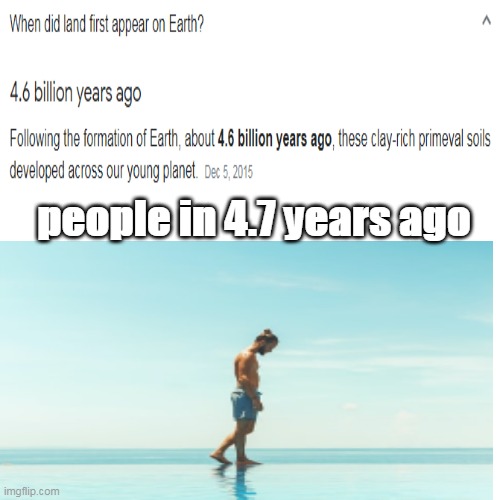 land | people in 4.7 years ago | image tagged in land,when was inveted,memes,meme,swimming | made w/ Imgflip meme maker