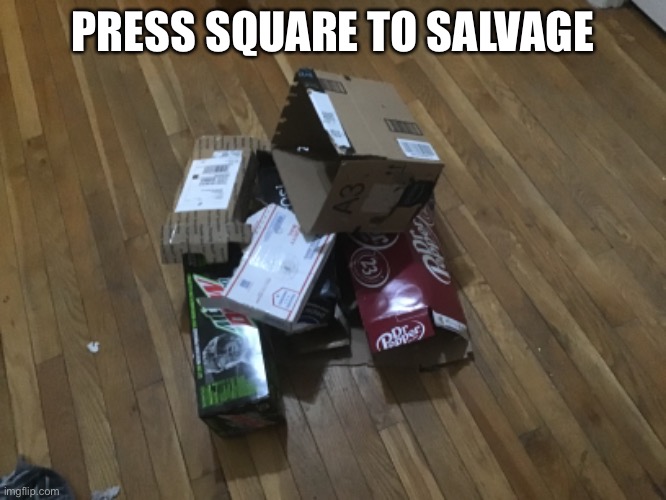 A teaser for my next big project | PRESS SQUARE TO SALVAGE | image tagged in teaser | made w/ Imgflip meme maker