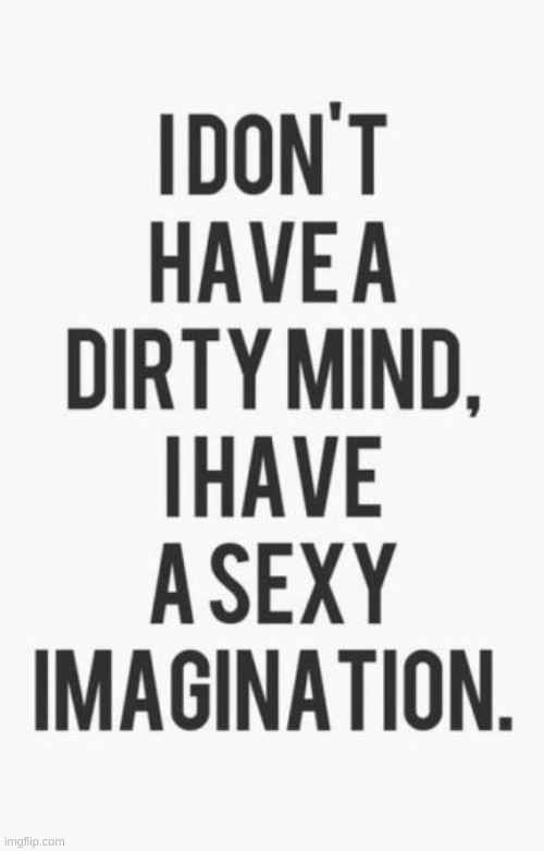 thats one way to put it | image tagged in memes,funny,dirty mind,imagination,lol | made w/ Imgflip meme maker