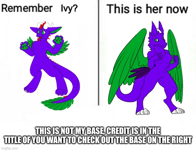 https://www.deviantart.com/samalamb-bases/art/Anthro-Dutch-Angel-Dragon-Base-686352812 | Ivy? THIS IS NOT MY BASE, CREDIT IS IN THE TITLE OF YOU WANT TO CHECK OUT THE BASE ON THE RIGHT | image tagged in remember this kid | made w/ Imgflip meme maker