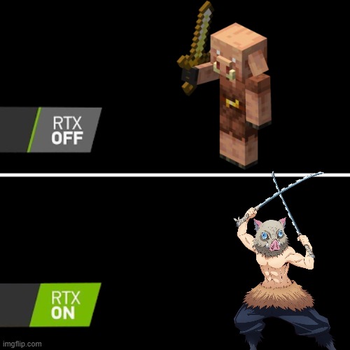 Same one redone | image tagged in rtx on off | made w/ Imgflip meme maker