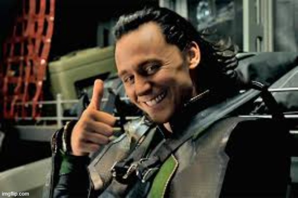 loki thumbs up | image tagged in loki thumbs up | made w/ Imgflip meme maker