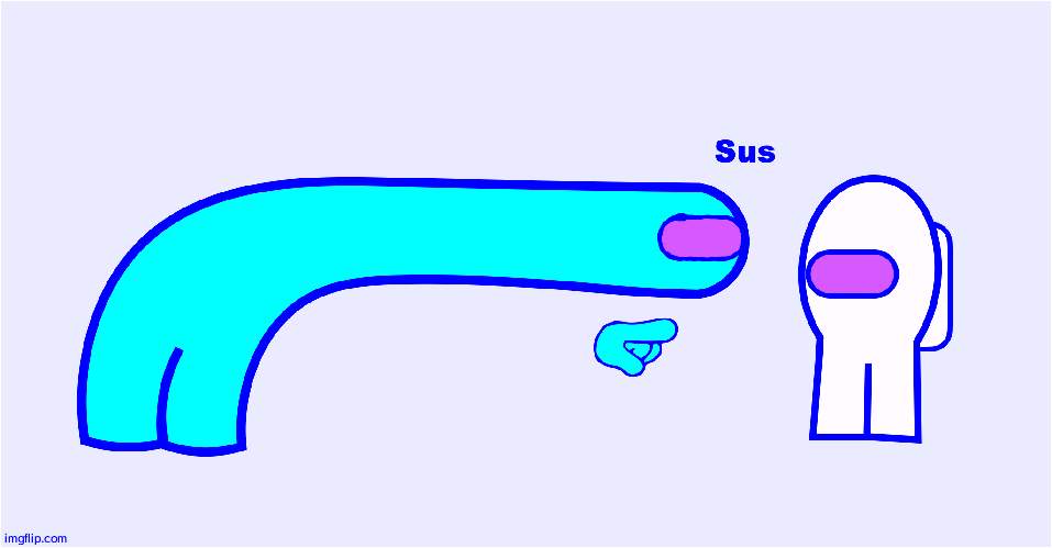 Among Us sus | image tagged in among us sus | made w/ Imgflip meme maker