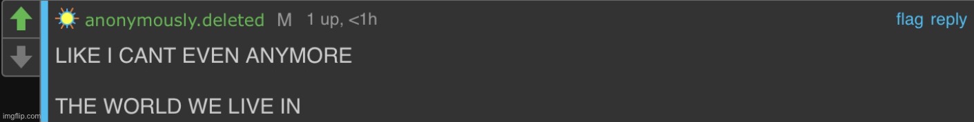 Night ya’ll -o- | image tagged in like i can t even anymore the world we live in | made w/ Imgflip meme maker