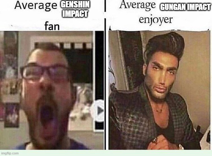 Average *BLANK* Fan VS Average *BLANK* Enjoyer | GENSHIN IMPACT; GUNGAN IMPACT | image tagged in average blank fan vs average blank enjoyer | made w/ Imgflip meme maker