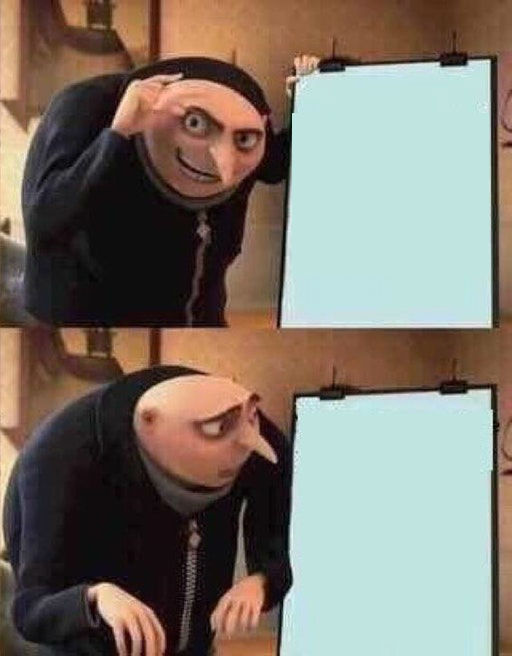 High Quality GRUS PLAN BUT THERE ARE ONLY 2 PANELS Blank Meme Template