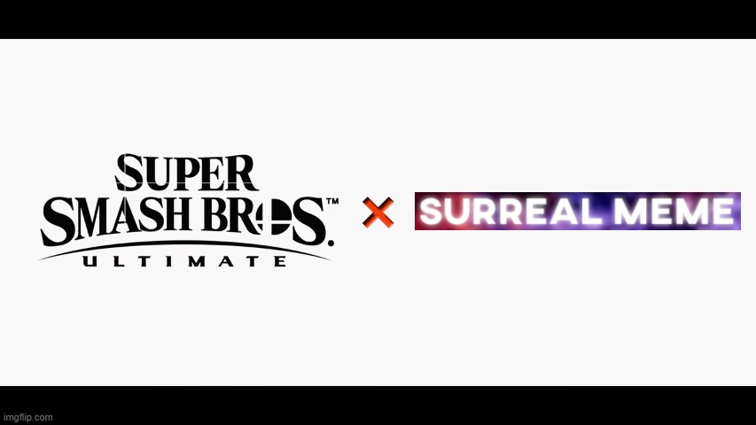 sureal universe was added as a DLC | image tagged in super smash bros ultimate x blank | made w/ Imgflip meme maker