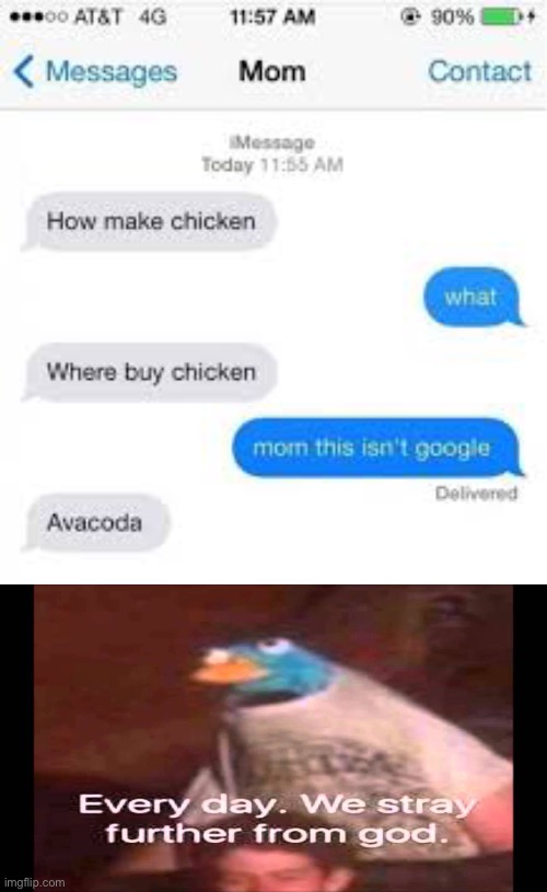 ... | image tagged in every day we stray further from god,memes,funny,texting,text messages | made w/ Imgflip meme maker