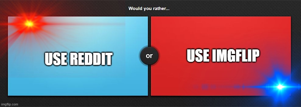 would this be tough? | USE IMGFLIP; USE REDDIT | image tagged in two,chocolate | made w/ Imgflip meme maker