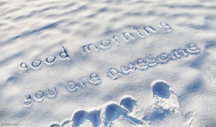 gm! | image tagged in good morning you are awesome | made w/ Imgflip meme maker