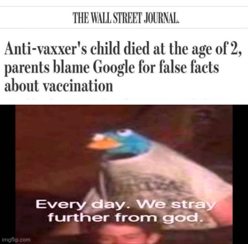 Damn | image tagged in every day we stray further from god,antivax,child,died,google,wtf | made w/ Imgflip meme maker