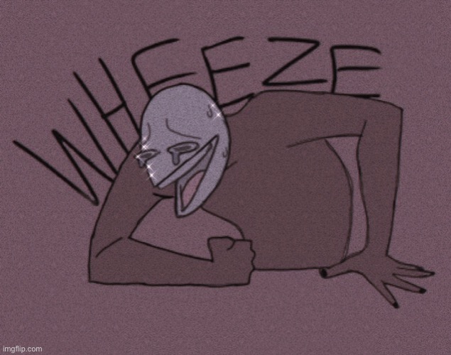 aesthetic wheeze | image tagged in aesthetic wheeze | made w/ Imgflip meme maker