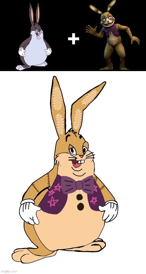 more internet stuff (plus, im bored) | + | image tagged in funny,fnaf,big chungus | made w/ Imgflip meme maker