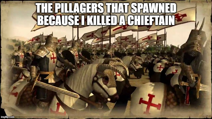 THE PILLAGERS THAT SPAWNED BECAUSE I KILLED A CHIEFTAIN | made w/ Imgflip meme maker