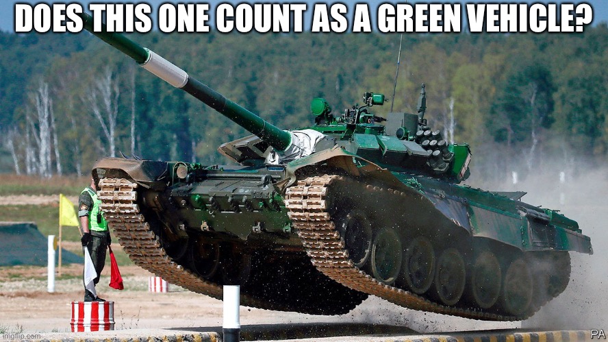 DOES THIS ONE COUNT AS A GREEN VEHICLE? | made w/ Imgflip meme maker