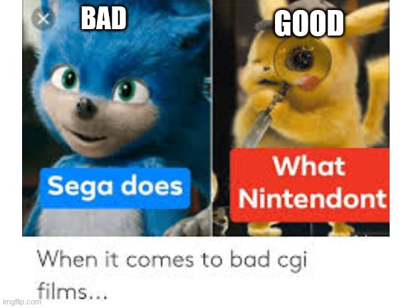 LOL sega get wrecked | BAD; GOOD | image tagged in sonic the hedgehog | made w/ Imgflip meme maker