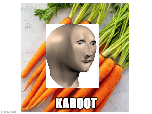 Karoot | KAROOT | image tagged in stonks,carrots | made w/ Imgflip meme maker