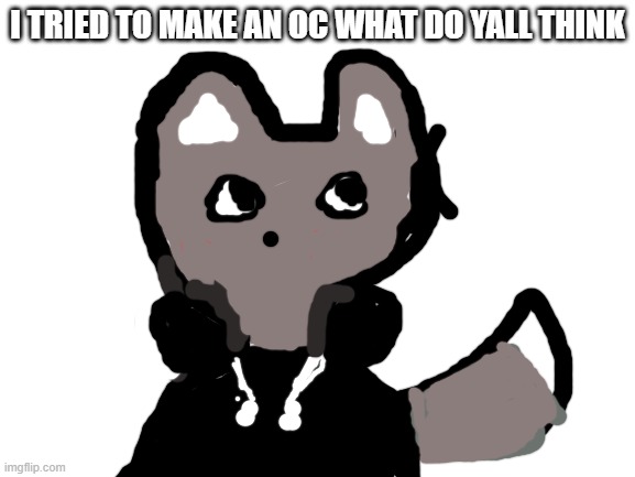 her name is ella | I TRIED TO MAKE AN OC WHAT DO YALL THINK | made w/ Imgflip meme maker