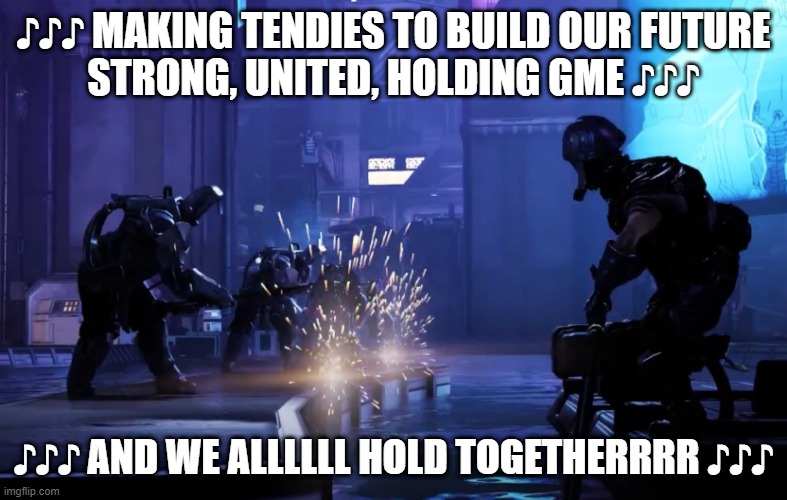 WSB Solaris | ♪♪♪ MAKING TENDIES TO BUILD OUR FUTURE
STRONG, UNITED, HOLDING GME ♪♪♪; ♪♪♪ AND WE ALLLLLL HOLD TOGETHERRRR ♪♪♪ | image tagged in warframe,wsb,gme,hold | made w/ Imgflip meme maker