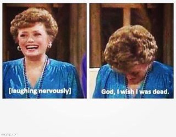 Blanche Nervous Laughter | image tagged in blanche nervous laughter | made w/ Imgflip meme maker