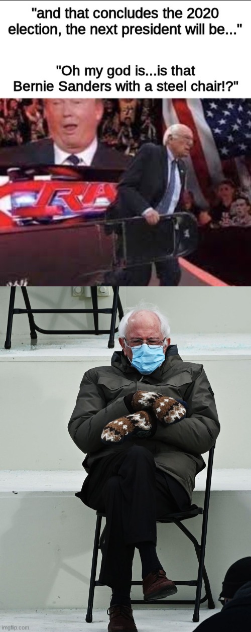 election 2020 be like | image tagged in bernie sitting,election 2020 | made w/ Imgflip meme maker