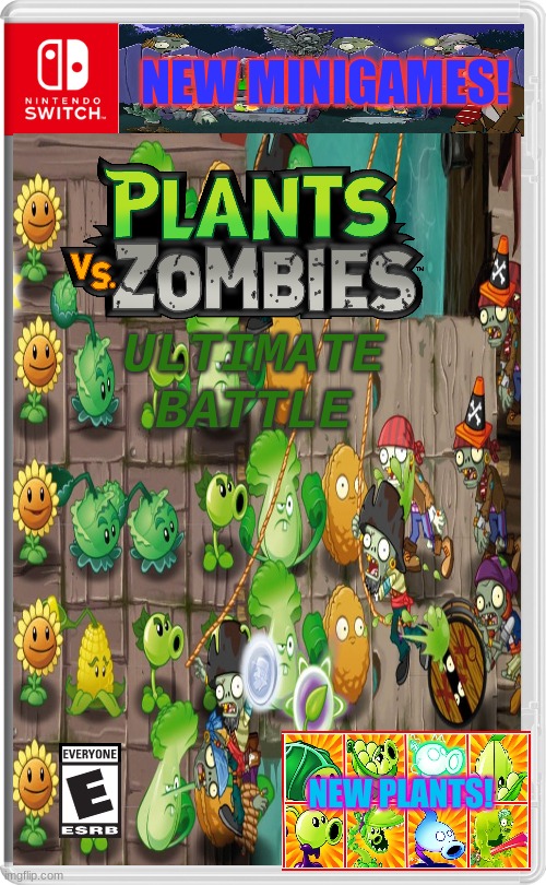 this would actually be epic | NEW MINIGAMES! ULTIMATE BATTLE; NEW PLANTS! | image tagged in pvz,nintendo switch | made w/ Imgflip meme maker