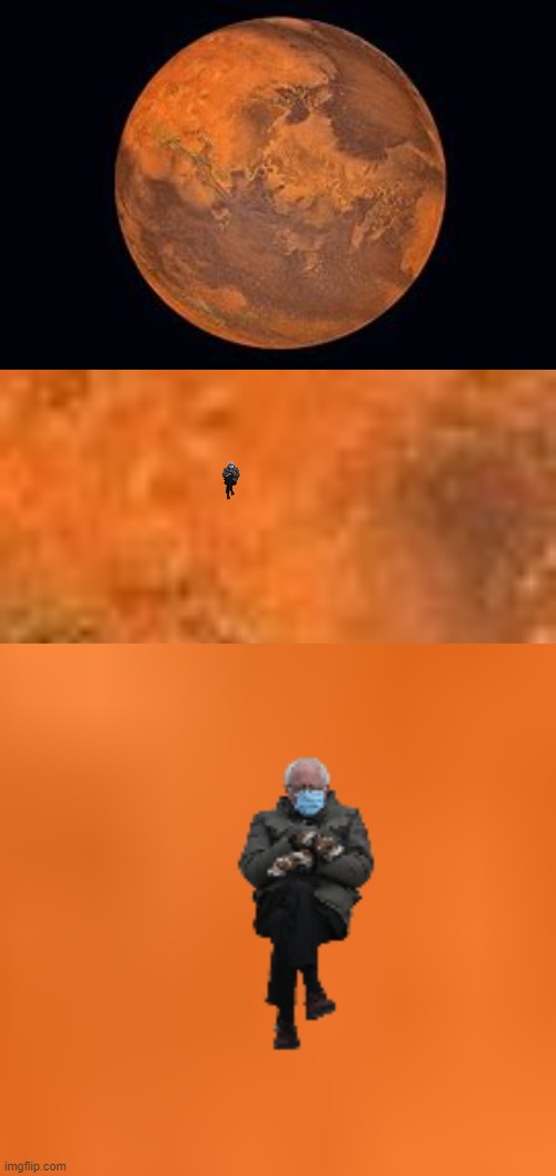 Mars | image tagged in bernie sanders,bernie sanders mittens,bernie sitting | made w/ Imgflip meme maker