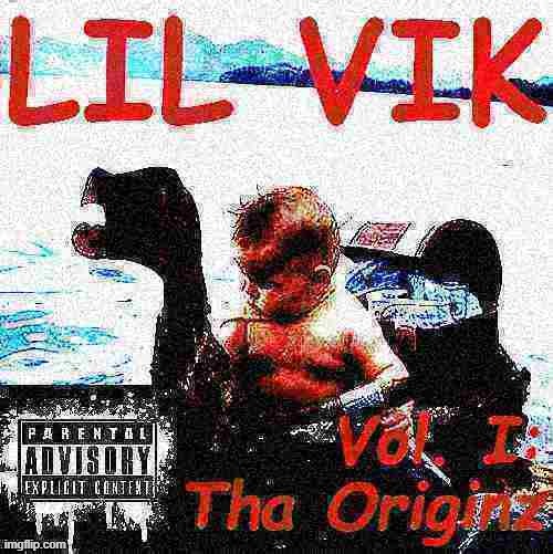 Lil Vik: Breakout Norfside Rapper | image tagged in lil vik vol i tha originz deep-fried 1,viking,bad album art,album,rapper,rap | made w/ Imgflip meme maker