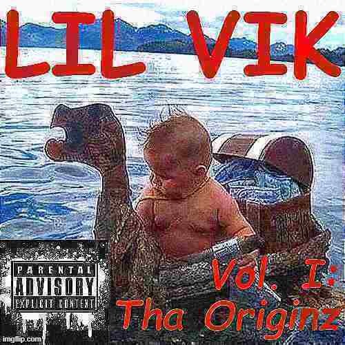 Fake album art | image tagged in lil vik vol i tha originz deep-fried 4 | made w/ Imgflip meme maker