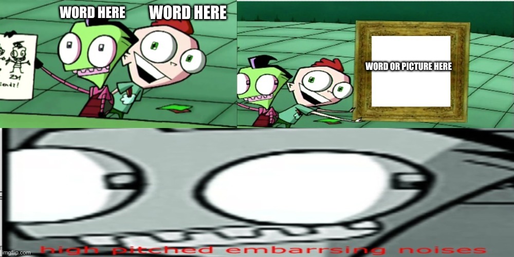 Zim looks ate picture mem | WORD HERE; WORD HERE; WORD OR PICTURE HERE | image tagged in zim looks at picture mem | made w/ Imgflip meme maker