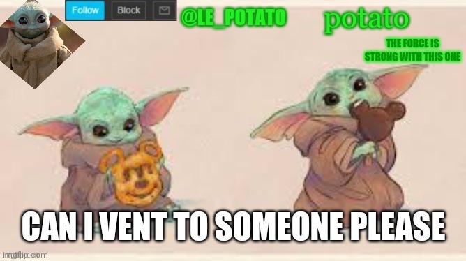 CAN I VENT TO SOMEONE PLEASE | made w/ Imgflip meme maker