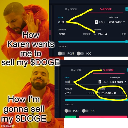 DogeMoney | How Karen wants me to sell my $DOGE; How I'm gonna sell my $DOGE | image tagged in memes,drake hotline bling | made w/ Imgflip meme maker