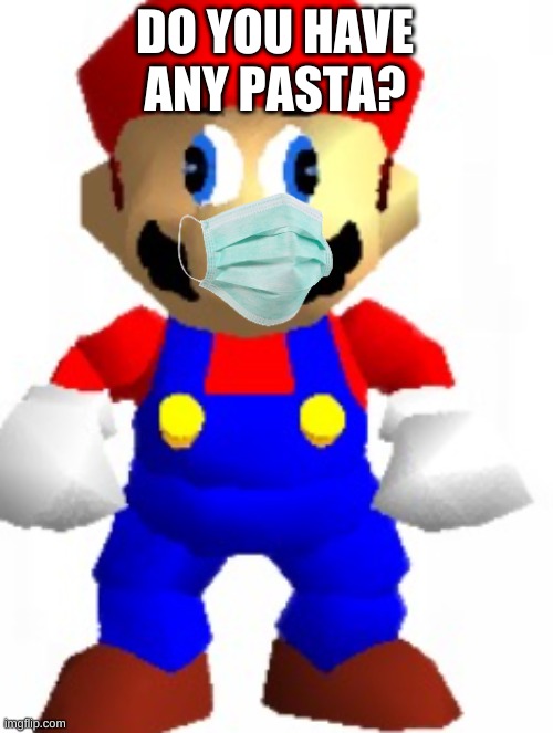 Mairo | DO YOU HAVE ANY PASTA? | image tagged in mairo | made w/ Imgflip meme maker