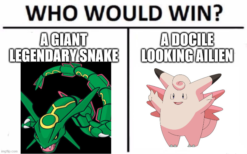 Who Would Win? | A GIANT LEGENDARY SNAKE; A DOCILE LOOKING AILIEN | image tagged in memes,who would win | made w/ Imgflip meme maker