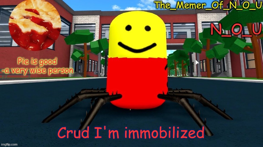 Cat | Crud I'm immobilized | image tagged in n_o_u's announcement template | made w/ Imgflip meme maker