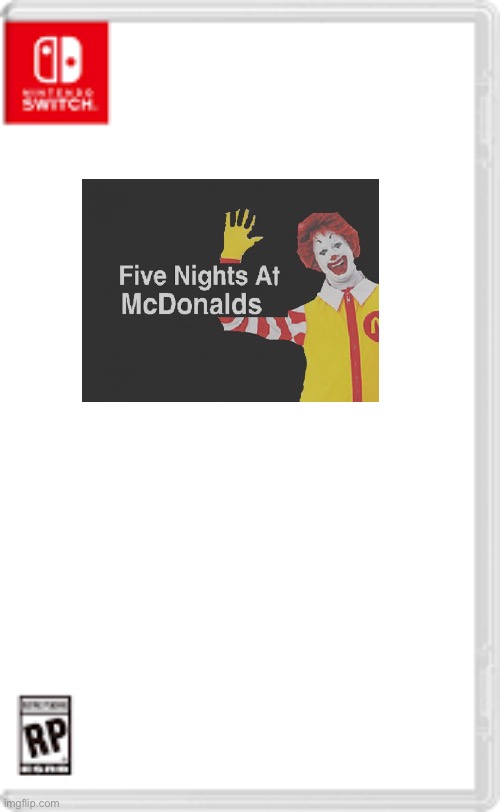 Five Nights at McDonalds | image tagged in fake nintendo switch game | made w/ Imgflip meme maker