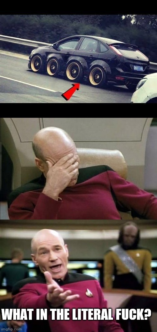 WHY? | WHAT IN THE LITERAL FUCK? | image tagged in memes,captain picard facepalm,picard wtf,cars,strange cars | made w/ Imgflip meme maker