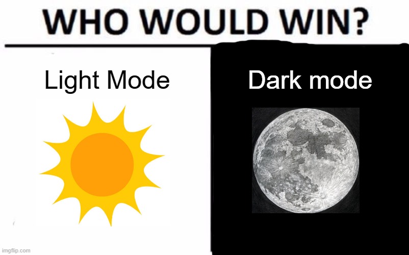 Vote | Light Mode; Dark mode | image tagged in memes,who would win,voting | made w/ Imgflip meme maker