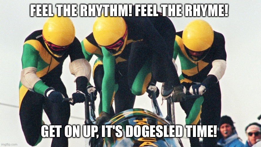 Jamaican Dogesled team is ready to go to the moon ??? - Imgflip