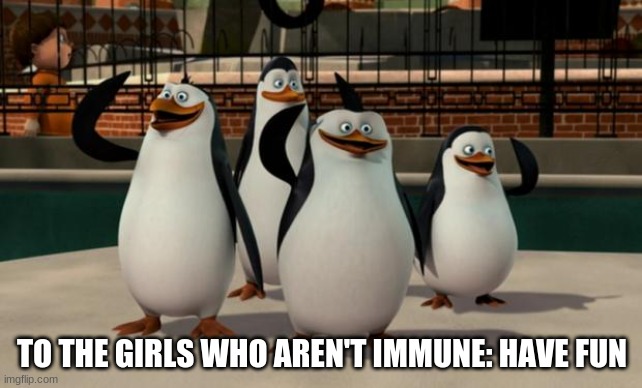 AND MAY THE ODDS BE E V E R IN YOUR FAVOR | TO THE GIRLS WHO AREN'T IMMUNE: HAVE FUN | image tagged in just smile and wave boys | made w/ Imgflip meme maker