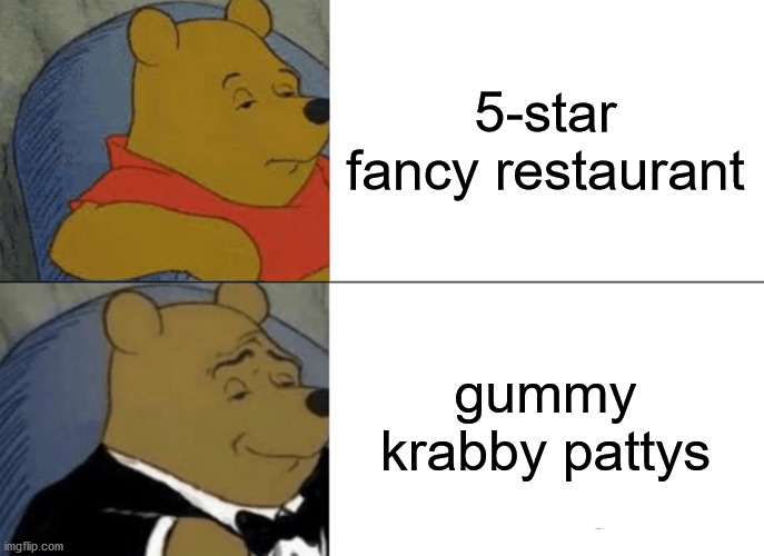 mmmm | 5-star fancy restaurant; gummy krabby pattys | image tagged in spongebob,candy,gifs | made w/ Imgflip meme maker