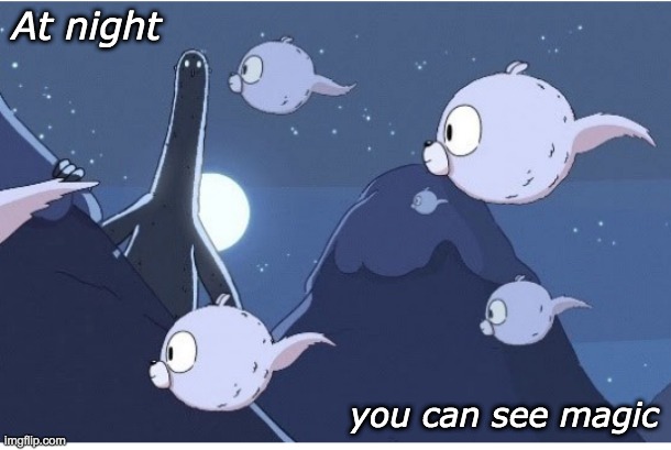 If you're quiet, you can see | At night; you can see magic | image tagged in woffs,hilda | made w/ Imgflip meme maker