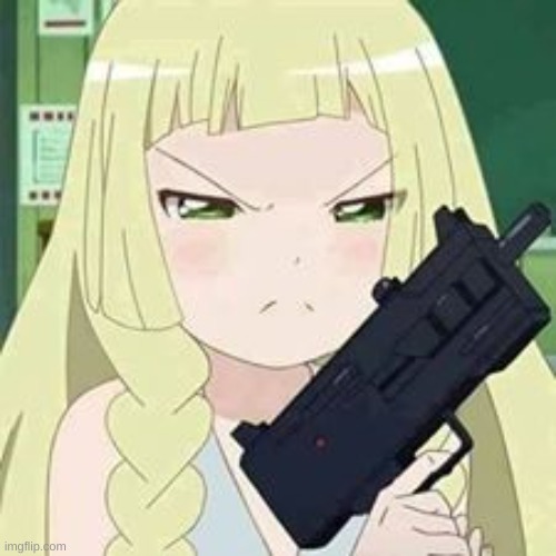 lilly gun | image tagged in lilly gun | made w/ Imgflip meme maker
