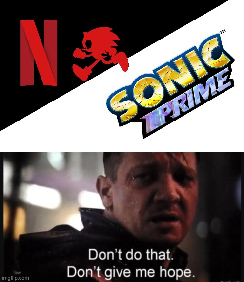 image tagged in hawkeye ''don't give me hope'' | made w/ Imgflip meme maker